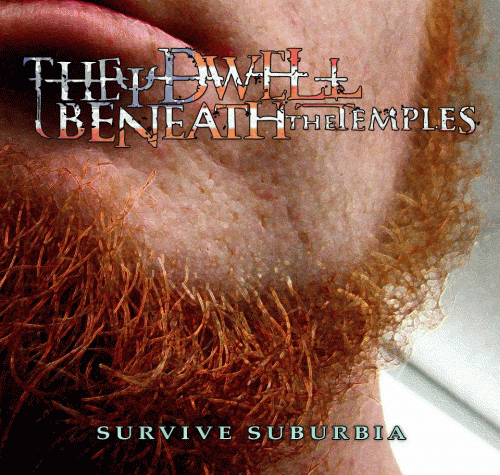 They Dwell Beneath The Temples : Survive Suburbia